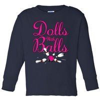 Dolls With Balls, Funny Women Bowling Team Name Toddler Long Sleeve Shirt