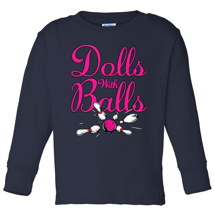 Dolls With Balls, Funny Women Bowling Team Name Toddler Long Sleeve Shirt