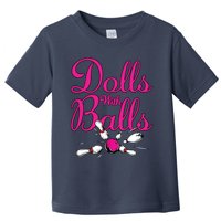 Dolls With Balls, Funny Women Bowling Team Name Toddler T-Shirt