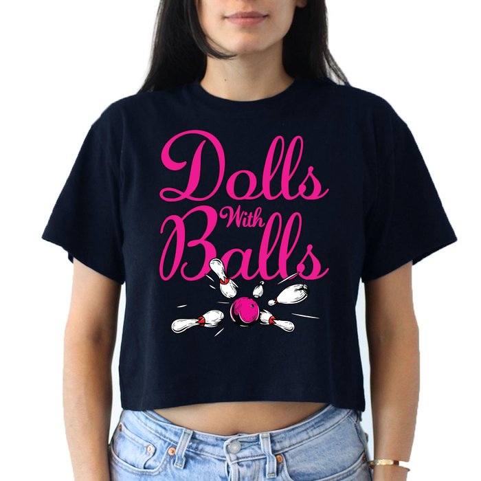 Dolls With Balls, Funny Women Bowling Team Name Women's Crop Top Tee