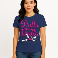 Dolls With Balls, Funny Women Bowling Team Name Womens T-Shirt
