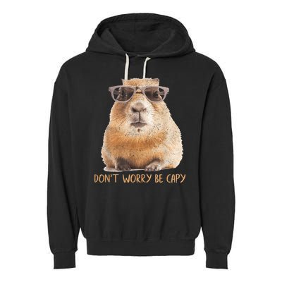 Dont Worry Be Capy Capybara Funny Capybara Lovers Garment-Dyed Fleece Hoodie