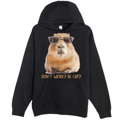 Dont Worry Be Capy Capybara Funny Capybara Lovers Premium Pullover Hoodie