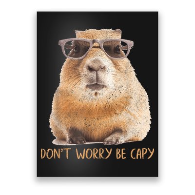 Dont Worry Be Capy Capybara Funny Capybara Lovers Poster