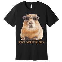Dont Worry Be Capy Capybara Funny Capybara Lovers Premium T-Shirt