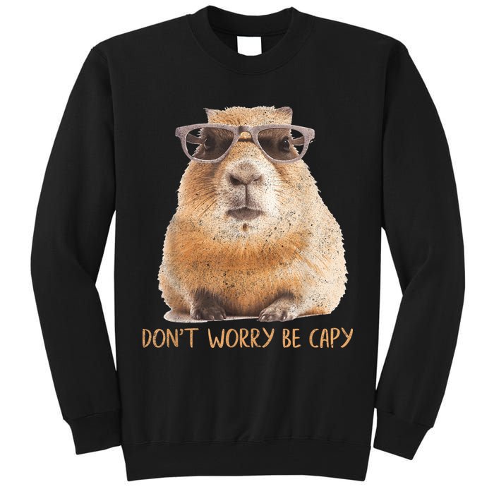 Dont Worry Be Capy Capybara Funny Capybara Lovers Tall Sweatshirt