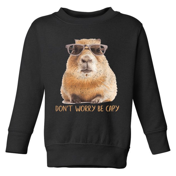 Dont Worry Be Capy Capybara Funny Capybara Lovers Toddler Sweatshirt