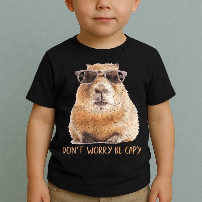 Dont Worry Be Capy Capybara Funny Capybara Lovers Toddler T-Shirt