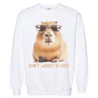 Dont Worry Be Capy Capybara Funny Capybara Lovers Garment-Dyed Sweatshirt