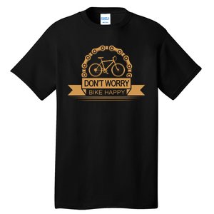 Don't Worry Bike Happy Tall T-Shirt