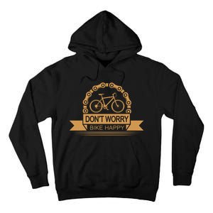 Don't Worry Bike Happy Tall Hoodie