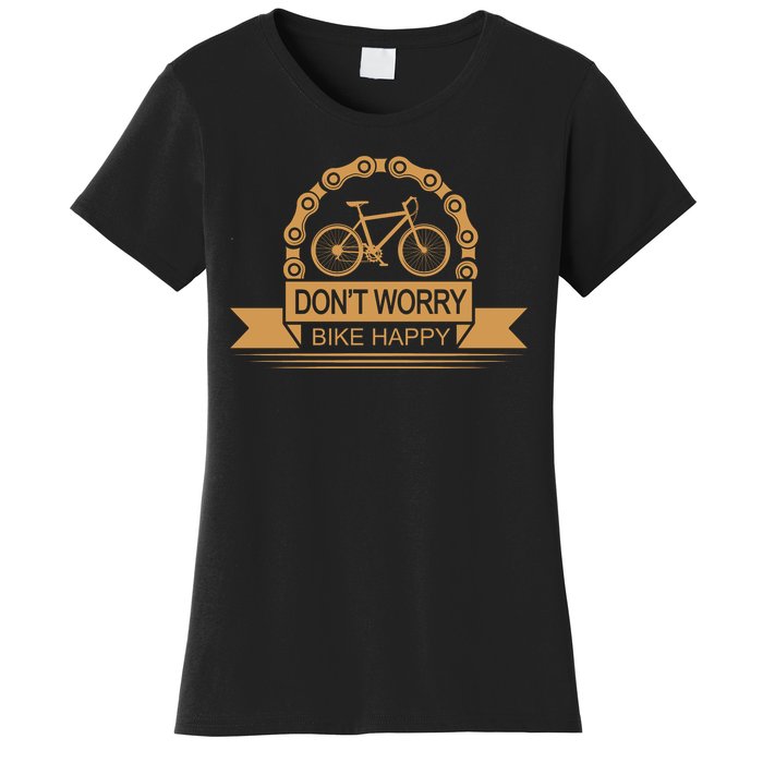 Don't Worry Bike Happy Women's T-Shirt