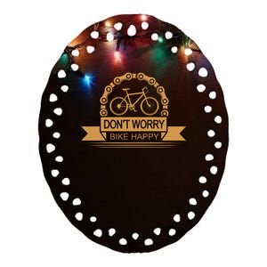 Don't Worry Bike Happy Ceramic Oval Ornament