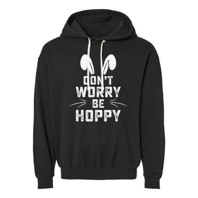 Don't Worry Be Hoppy Funny Easter Bunny Garment-Dyed Fleece Hoodie