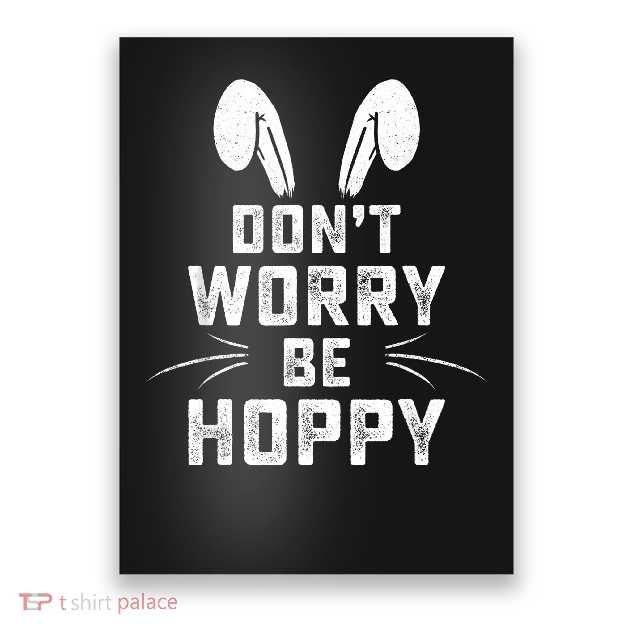 Don't Worry Be Hoppy Funny Easter Bunny Poster