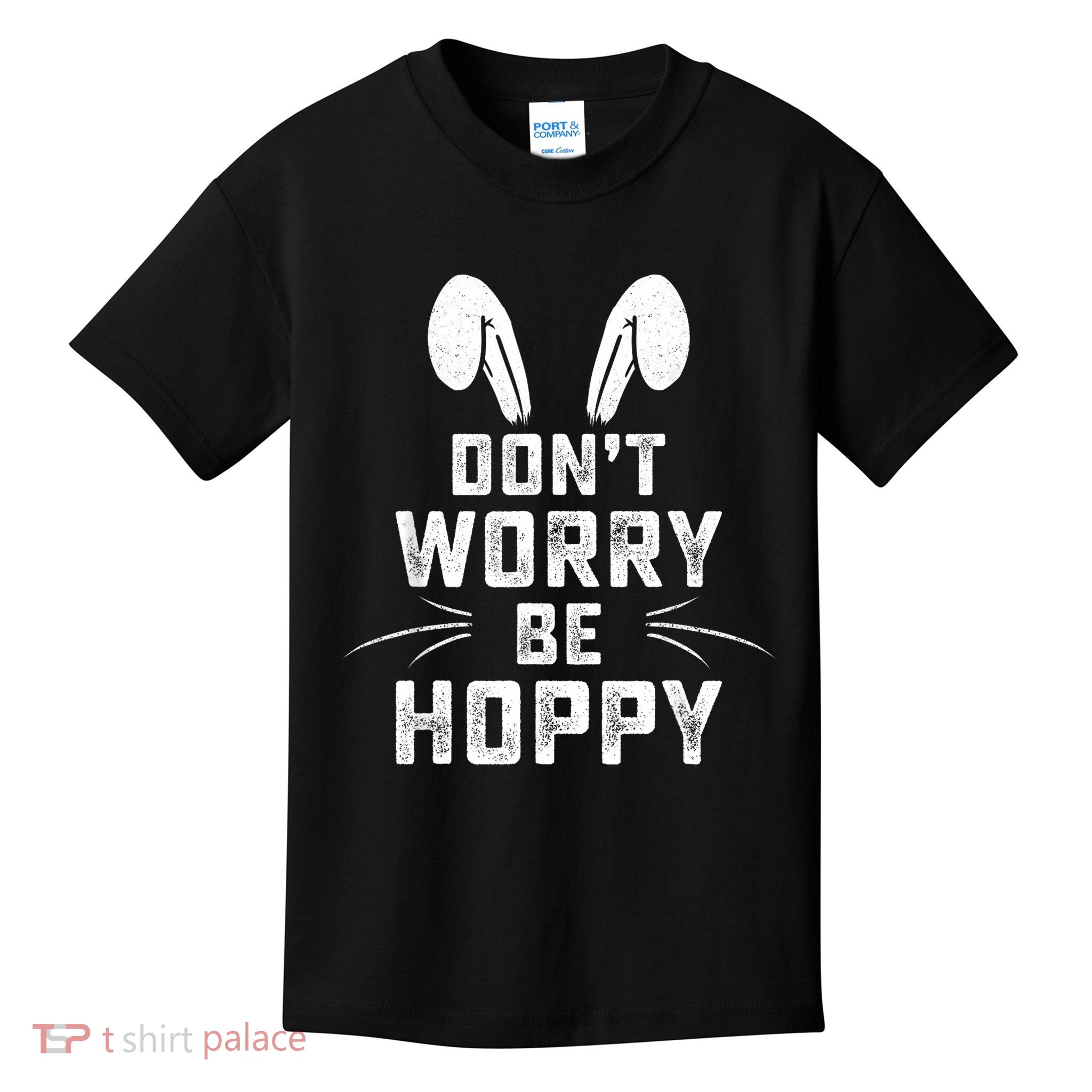 Don't Worry Be Hoppy Funny Easter Bunny Kids T-Shirt
