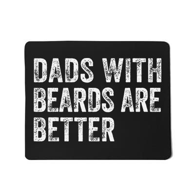 Dads With Beards Are Better FatherS Day Mousepad