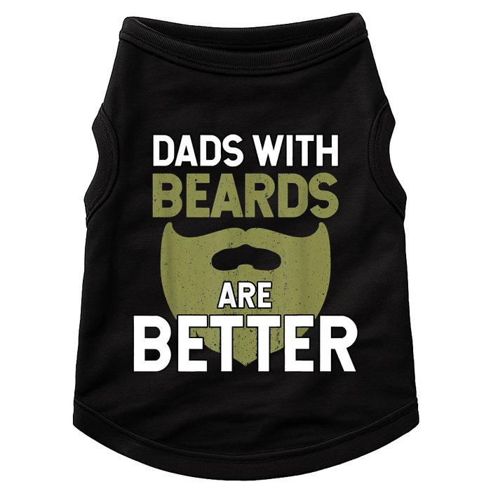 Dads With Beards Are Better Fathers Day Funny Dad Doggie Tank