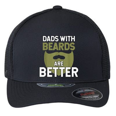 Dads With Beards Are Better Fathers Day Funny Dad Flexfit Unipanel Trucker Cap