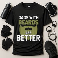 Dads With Beards Are Better Fathers Day Funny Dad Performance Shirt