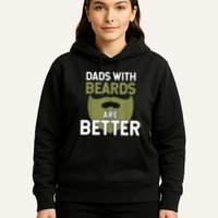 Dads With Beards Are Better Fathers Day Funny Dad Hoodie