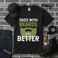 Dads With Beards Are Better Fathers Day Funny Dad Tall T-Shirt