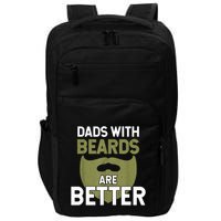 Dads With Beards Are Better Fathers Day Funny Dad Impact Tech Backpack