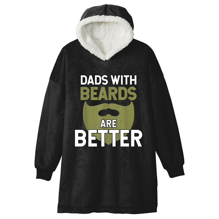 Dads With Beards Are Better Fathers Day Funny Dad Hooded Wearable Blanket