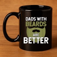 Dads With Beards Are Better Fathers Day Funny Dad 11oz C Handle Ceramic Mug