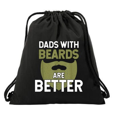 Dads With Beards Are Better Fathers Day Funny Dad Drawstring Bag