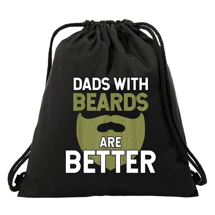 Dads With Beards Are Better Fathers Day Funny Dad Drawstring Bag