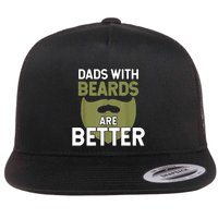 Dads With Beards Are Better Fathers Day Funny Dad Flatbill Hat