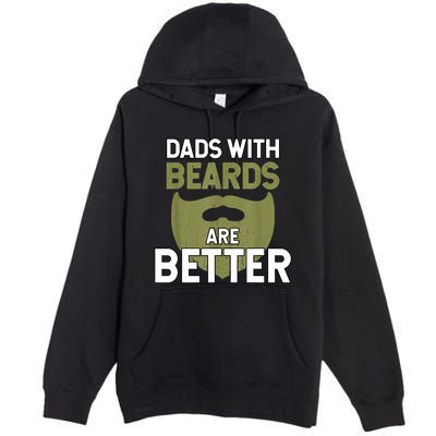 Dads With Beards Are Better Fathers Day Funny Dad Premium Pullover Hoodie