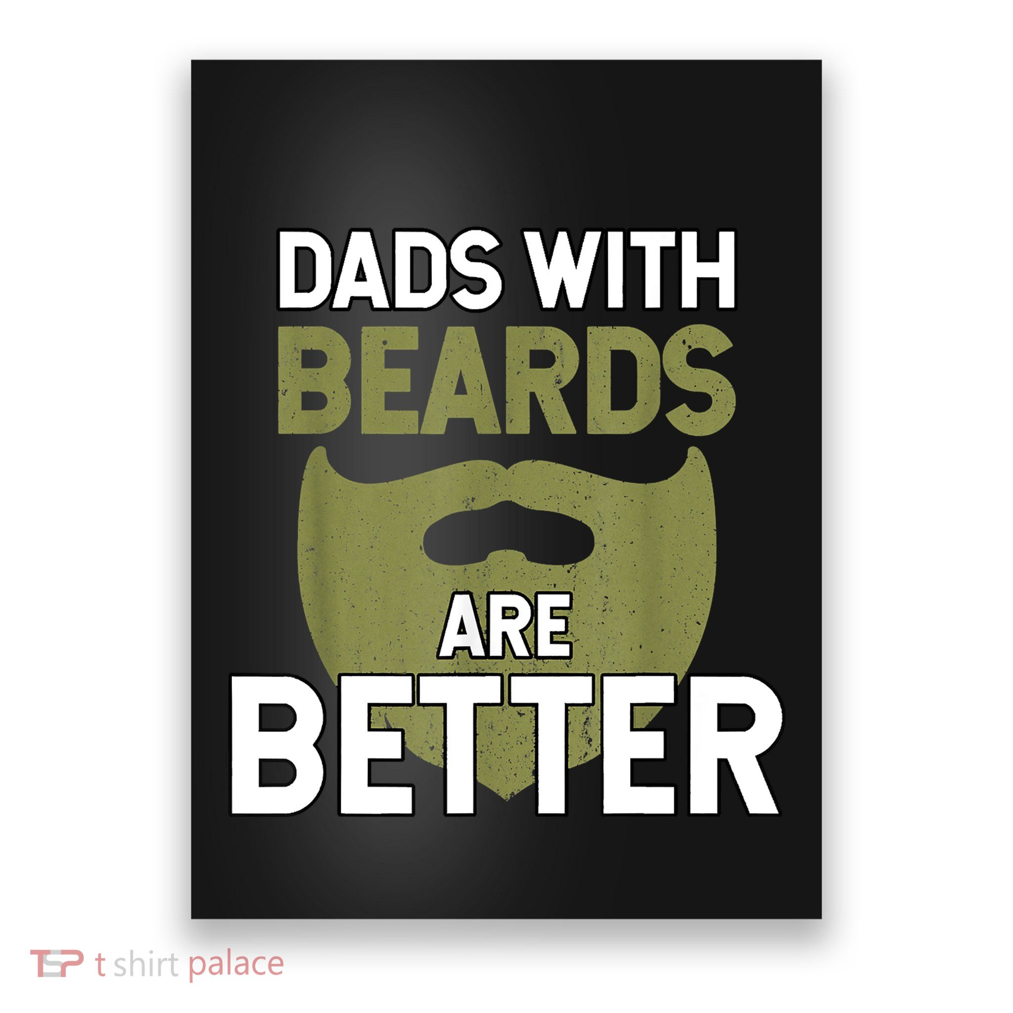 Dads With Beards Are Better Fathers Day Funny Dad Poster