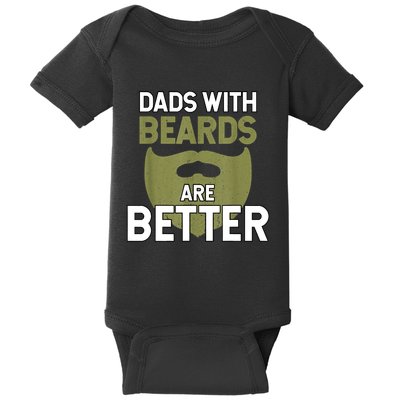 Dads With Beards Are Better Fathers Day Funny Dad Baby Bodysuit
