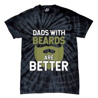Dads With Beards Are Better Fathers Day Funny Dad Tie-Dye T-Shirt