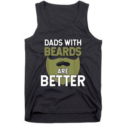 Dads With Beards Are Better Fathers Day Funny Dad Tank Top