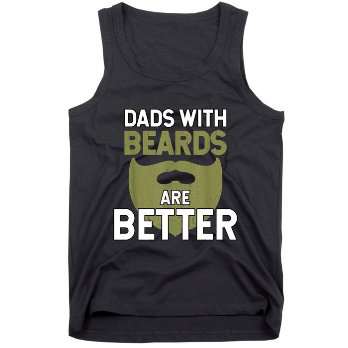 Dads With Beards Are Better Fathers Day Funny Dad Tank Top
