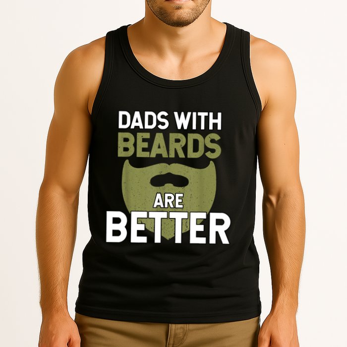 Dads With Beards Are Better Fathers Day Funny Dad Tank Top