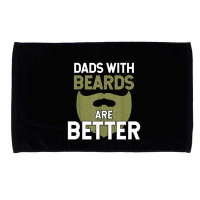 Dads With Beards Are Better Fathers Day Funny Dad Microfiber Hand Towel