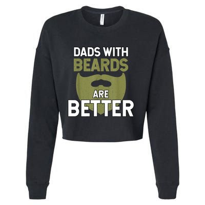 Dads With Beards Are Better Fathers Day Funny Dad Cropped Pullover Crew