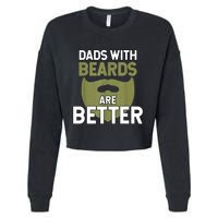 Dads With Beards Are Better Fathers Day Funny Dad Cropped Pullover Crew