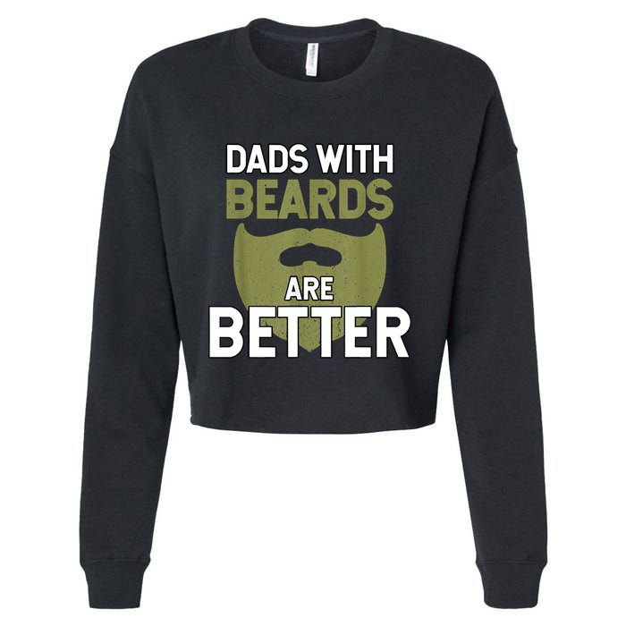 Dads With Beards Are Better Fathers Day Funny Dad Cropped Pullover Crew