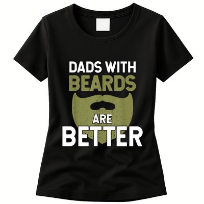 Dads With Beards Are Better Fathers Day Funny Dad Womens T-Shirt