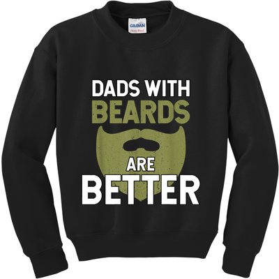 Dads With Beards Are Better Fathers Day Funny Dad Kids Sweatshirt