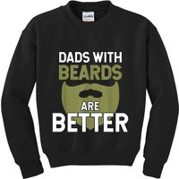 Dads With Beards Are Better Fathers Day Funny Dad Kids Sweatshirt
