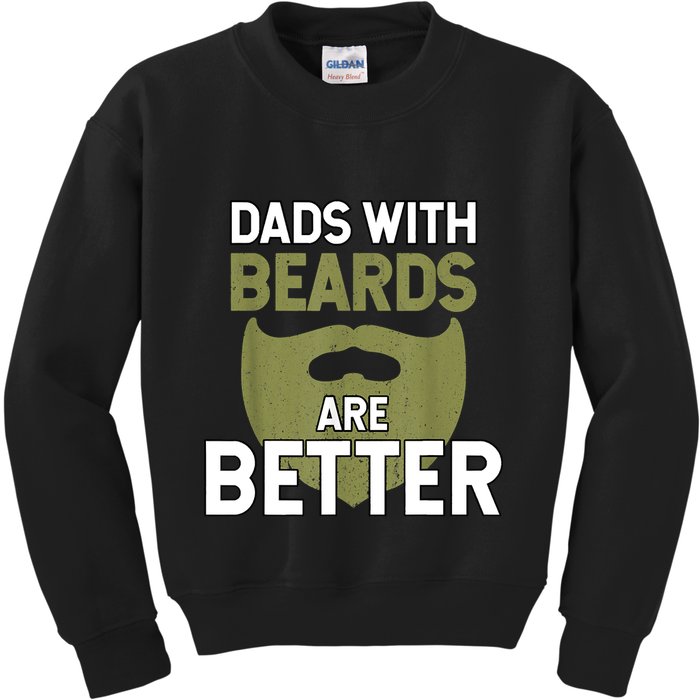 Dads With Beards Are Better Fathers Day Funny Dad Kids Sweatshirt