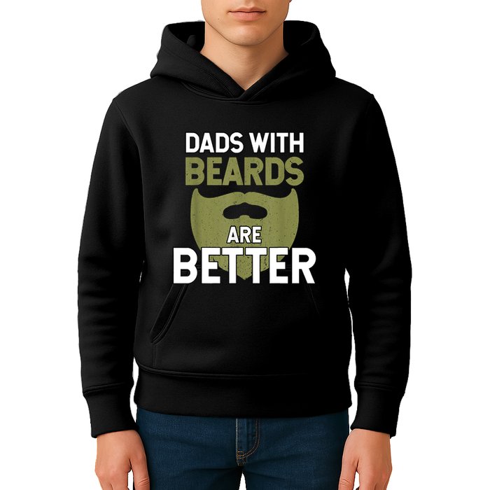 Dads With Beards Are Better Fathers Day Funny Dad Kids Hoodie
