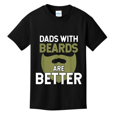 Dads With Beards Are Better Fathers Day Funny Dad Kids T-Shirt