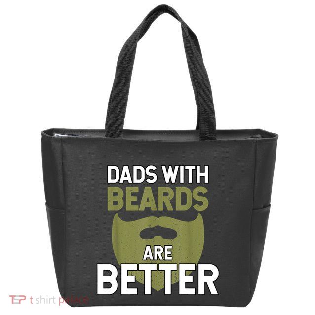 Dads With Beards Are Better Fathers Day Funny Dad Zip Tote Bag